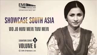 Wo Jo Hum Mein Tum Mein | Nayyara Noor | Showcase South Asia - Vol.6