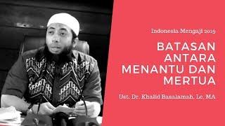 Batasan Antara Menantu dan Mertua, Ust  Dr  Khalid Basalamah  Lc, MA