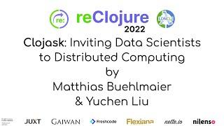 Clojask: Inviting Data Scientists to Distributed Computing (by Matthias Buehlmaier and Yuchen Liu)