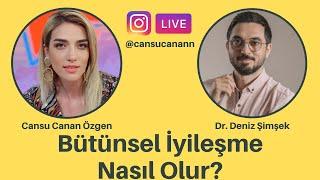 Bütünsel İyileşme Nasıl Olur? - Dr. Deniz Şimşek