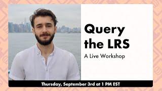 How to Query the LRS - Live Workshop