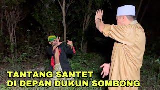 TANTANG SANTET DIDEPAN DUKUN SOMBONG