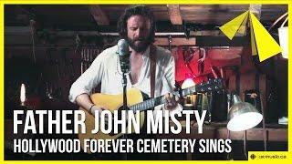 Father John Misty | Hollywood Forever Cemetery Sings