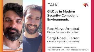 Roc Alayo Arnabat & Sergi Rosell Ferrer - GitOps in Modern Security-Compliant Environments