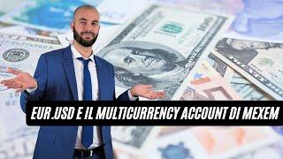 EUR.USD E IL MULTICURRENCY ACCOUNT DI MEXEM | Trading Room