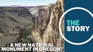 Oregon could become home to a new national monument, the Owyhee Canyonlands