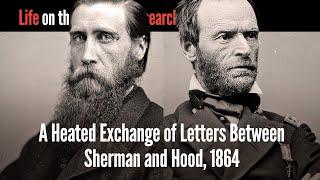 A Heated Exchange of Letters Between Sherman and Hood, 1864