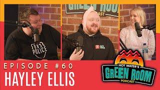 #60 With Guest Hayley Ellis - Hot Water’s Green Room w/Tony & Jamie