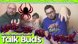 Would You Kill A Spider? | MJC Talk Buds