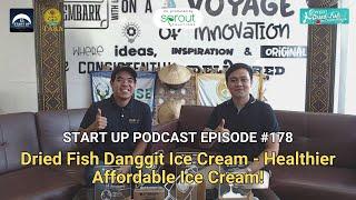 Start Up #178 (LIVE): Dried Fish Danggit Ice Cream - Healthier Affordable Ice Cream!