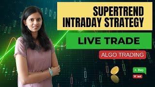 Supertrend Intraday Strategy with LIVE TRADE | Algo trading | CA Akshatha Udupa