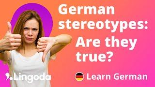 GERMAN STEREOTYPES: ARE THEY TRUE? - Learn German with Lingoda