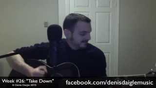 Song-A-Week Challenge: #26 - Take Down