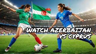 Azerbaijan vs Cyprus Live Stream UEFA Euro U19 Women's Championship 2024 Qualification