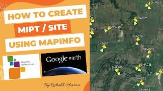 MIPT using mapinfo | Googl Earth pro kml or tab | create site from excel | MapInfo Tutorial