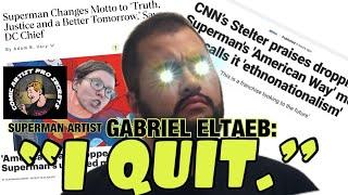 BASED! SUPERMAN Artist GABRIEL ELTAEB QUITS DC COMICS for A BETTER TOMORROW with COMICSGATE!