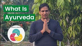 What is Ayurveda? | By Yogi Sandeep Rishikesh