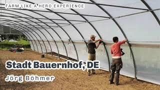 FARM LIKE A HERO EXPERIENCE: Jorg Bohmer of Stadt Bauernhof, DE