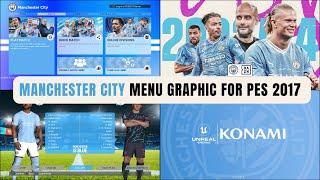 PES 2017 | Manchester City F.C. 2024 Menu Graphic For All Patches  ( Download & Install )
