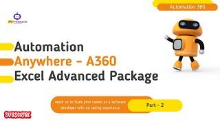 RPA Automation Anywhere A360 Excel Advanced Package Part 2 |Automation 360|AA|Excel Automation