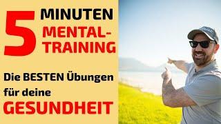 5 Minuten Mentaltraining - Die BESTEN Übungen für deine mentale Gesundheit