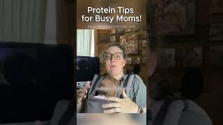 Protein Tips For Busy Moms! #shorts