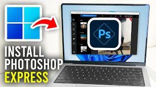 How To Download Adobe Photoshop Express On PC & Laptop - Full Guide