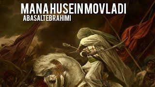 Abasalt Ebrahimi - Mana Husein movladi |Yeni Mərsiyyə | 2023 | Official Video|