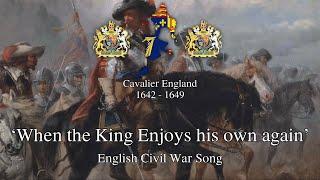 'When the King Enjoys his own again' - English Civil War Song