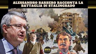 ALESSANDRO BARBERO RACCONTA LA BATTAGLIA DI STALINGRADO - PODCAST