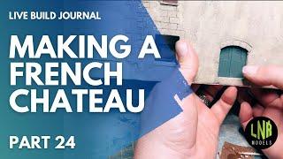 Making a French Chateau : A live Build Journal Part Twenty Four - Weathering Walls and fitting doors
