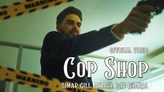 Cop Shop - Simar Gill, Akash, Pav Dharia, Beats By Sengh