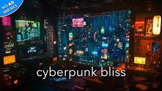 Cyberpunk Bliss //NO ADs\\ Pure Ambient Cyberpunk Music | Analog Synths [EXTREME RELAXATION] 4K