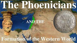 The Phoenicians and the Formation of the Western World ~ Dr. Scott