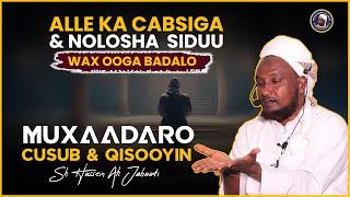 Muxaadaro Cusub || Alle Kacabsiga & Siduu Nolosha Wax Ooga Badalo ᴴᴰ┇Sheekh Xuseen Cali Jabuuti 2023