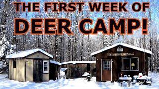 THE FIRST WEEK OF DEER CAMP - UPPER MICHIGAN