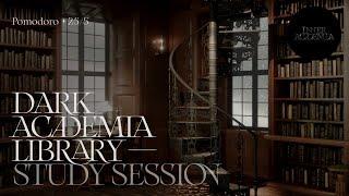 Study at the Dark Academia library  Pomodoro 25/5 ️ 2 hrs