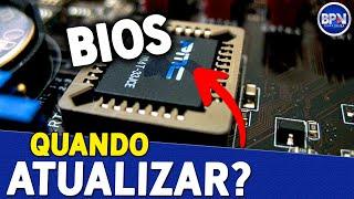 Quando Atualizar O BIOS da Placa mãe? Entenda OS RISCOS!