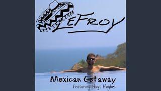 Mexican Getaway