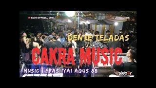 REMIX LAMPUNG CAKRA MUSIC DENTE TELADAS MUSIC LEPAS IYAI AGUS 88 MANAGEMENT