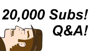 20,000 Subscriber Q&A Video Pt. 1