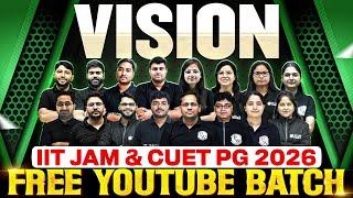 IIT JAM & CUET PG 2026 Free Vision Batch | Full Strategy & Live Classes on YouTube!