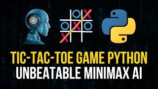 Tic-Tac-Toe Game in Python - Unbeatable Minimax AI