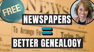 Newspapers for BETTER Family History are BEST when FREE