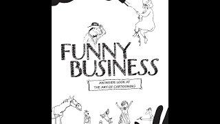 Funny Business - An Inside Look at the Art of Cartooning