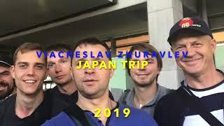 Viacheslav Zhuravlev Japan Trip 2019