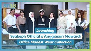 Launching Syakeph Official x Anggiasari Mawardi | Casual to Semi Formal Office Modest Wear | STYLO