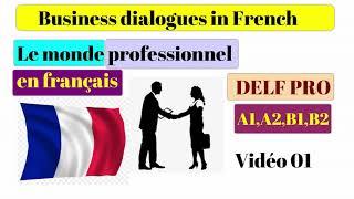 Dialogues en Français - Le monde professionnel   - Business dialogues in French - DELF Pro - 01