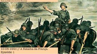 10-05-1940 - A Batalha da França - Episódio 1