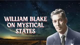 THE INNER LIFE || WILLIAM BLAKE ON MYSTICAL STATES